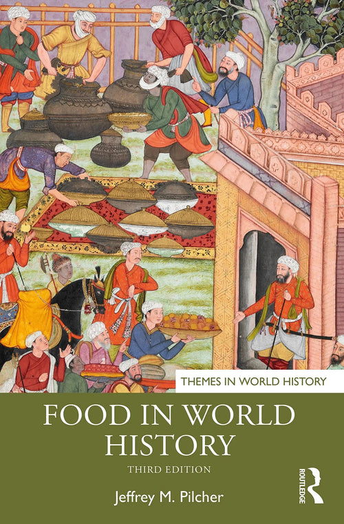 Food in World History by Jeffrey M. Pilcher
