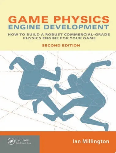 Game Physics Engine Development How to Build a Robust Commercial-Grade Physics Engine for your Game