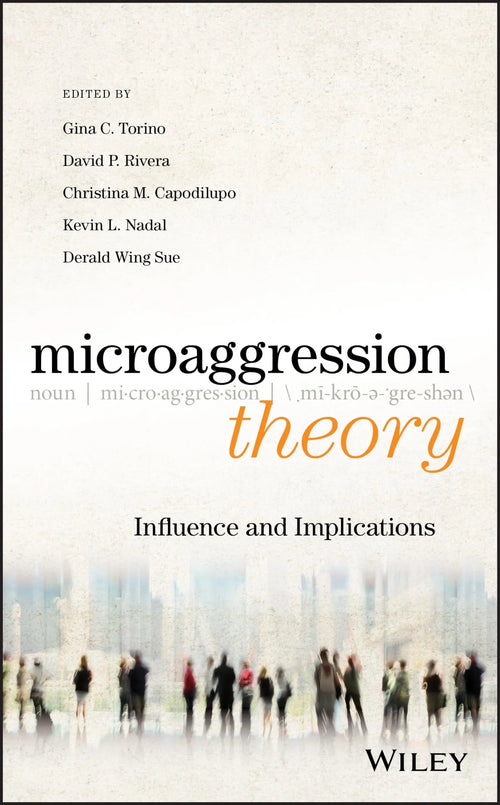 Microaggression Theory Influence and Implications by Gina C. Torino