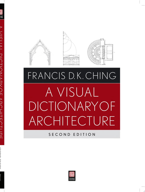 A Visual Dictionary of Architecture by Francis D. K. Ching