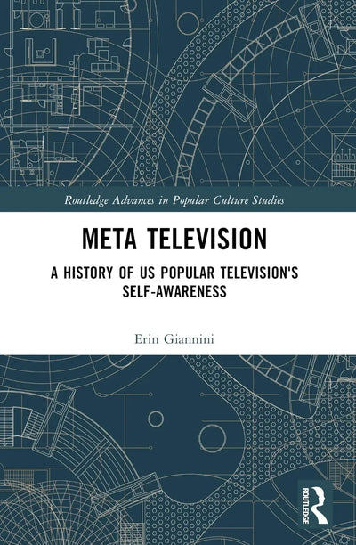 Meta Television A History of US Popular Television's Self-awareness