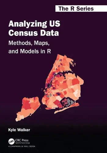 Analyzing US Census Data Methods, Maps, and Models in R by Kyle Walker