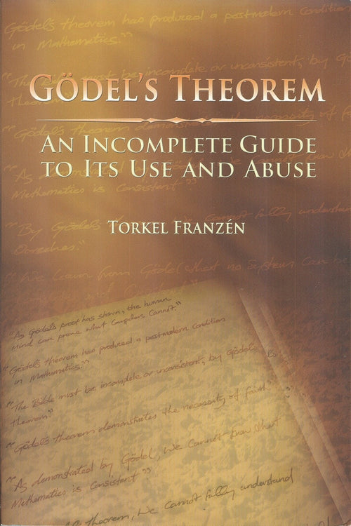 Gödel's Theorem An Incomplete Guide to Its Use and Abuse