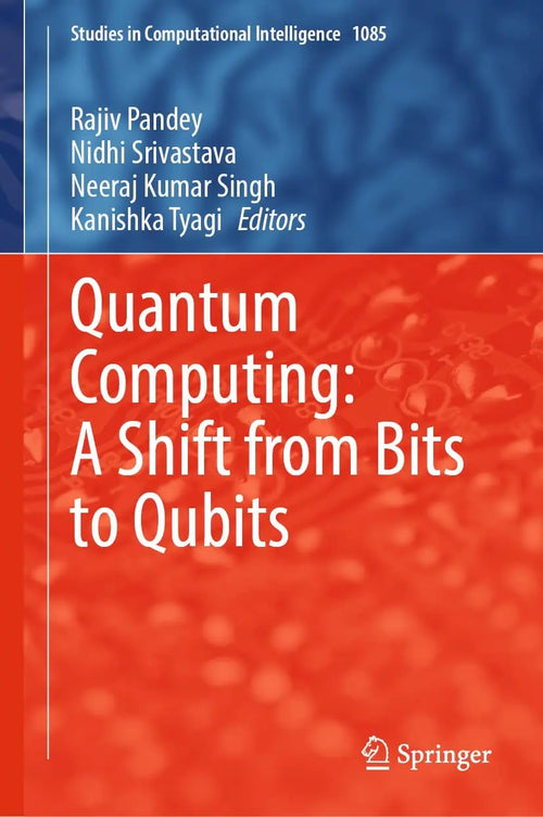 Quantum Computing: A Shift from Bits to Qubits by Rajiv Pandey