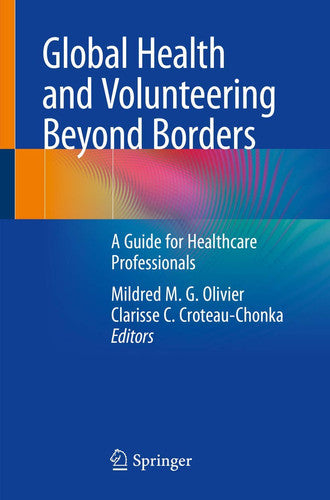 Global Health and Volunteering Beyond Borders A Guide for Healthcare Professionals by Mildred M.G. Olivier – book cover