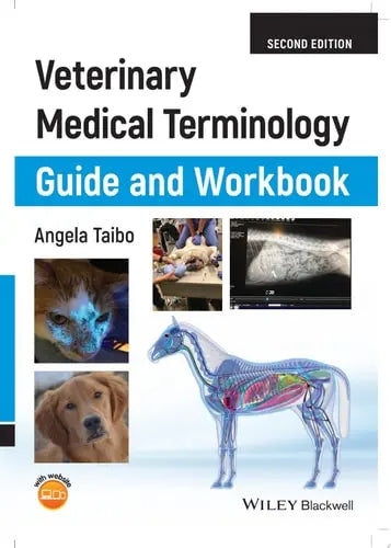 Veterinary Medical Terminology Guide and Workbook by Angela Taibo