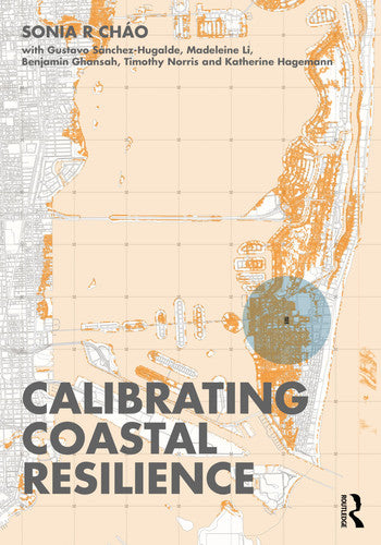Calibrating Coastal Resilience by Sonia R Cháo – book cover