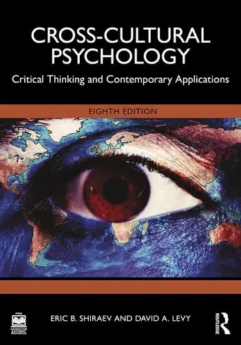 Cross-cultural Psychology Critical Thinking and Contemporary Applications by Eric Shiraev
