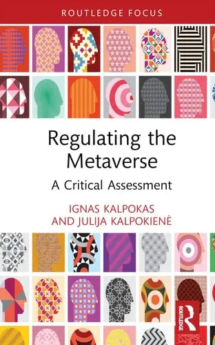Regulating the Metaverse A Critical Assessment by Ignas Kalpokas