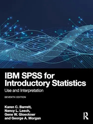IBM SPSS for Introductory Statistics Use and Interpretation by Karen C. Barrett