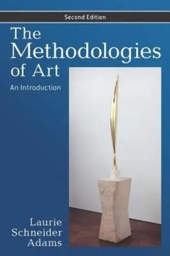 The Methodologies of Art: An Introduction, Second edition Routledge