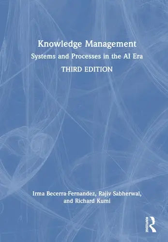 Knowledge Management Systems and Processes in the AI Era Routledge