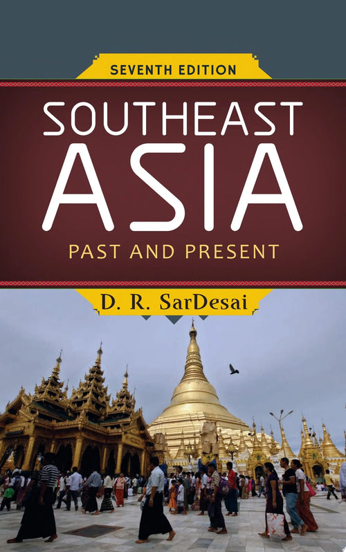 Southeast Asia Past and Present by D R SarDesai