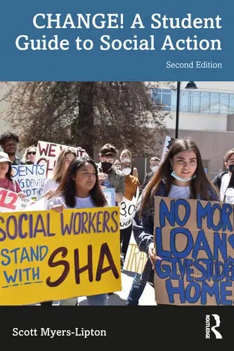Change! A Student Guide to Social Action by Scott Myers-Lipton