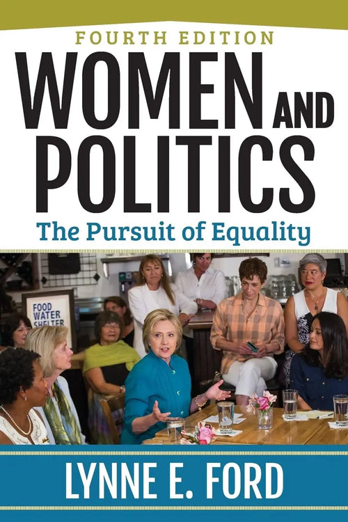 Women and Politics The Pursuit of Equality by Lynne Ford
