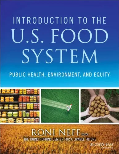 Introduction to the US Food System Public Health, Environment, and Equity