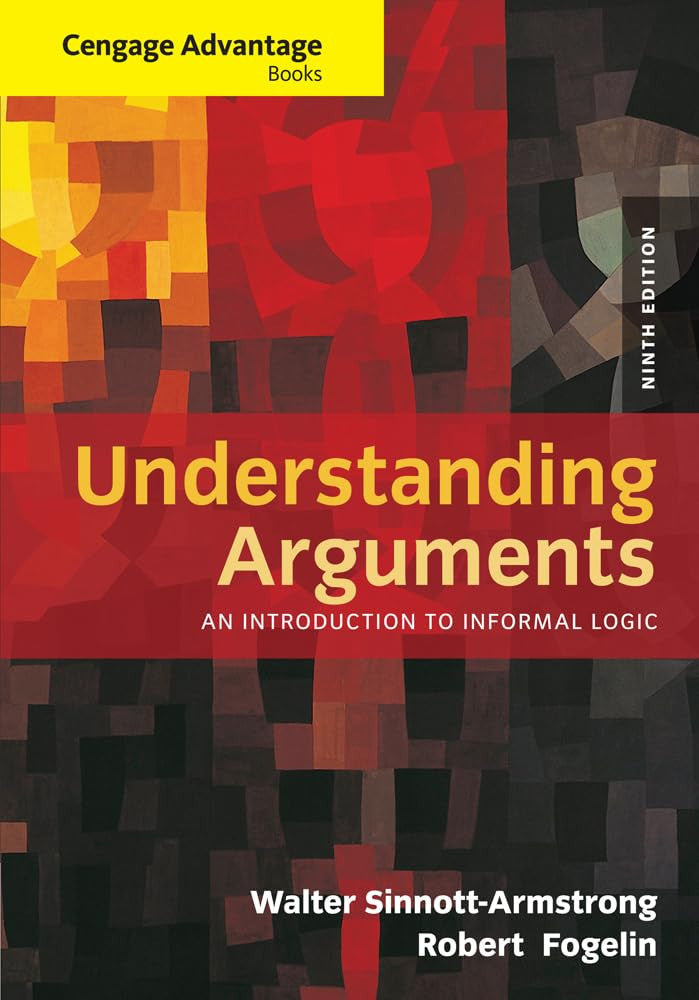 Cengage Advantage Books: Understanding Arguments: An Introduction to Informal Logic Cengage Learning
