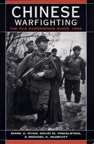 Chinese Warfighting The PLA Experience Since 1949 by Mark A. Ryan