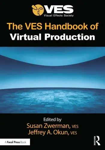 The VES Handbook of Virtual Production Routledge