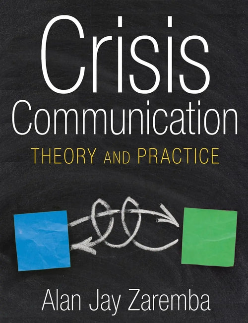Crisis Communication Theory and Practice by Alan Jay Zaremba
