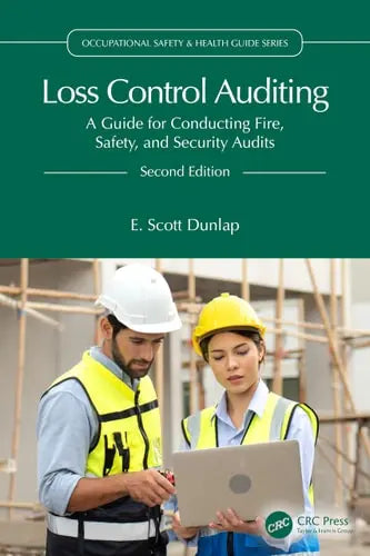 Loss Control Auditing A Guide for Conducting Fire, Safety, and Security Audits by E. Scott Dunlap