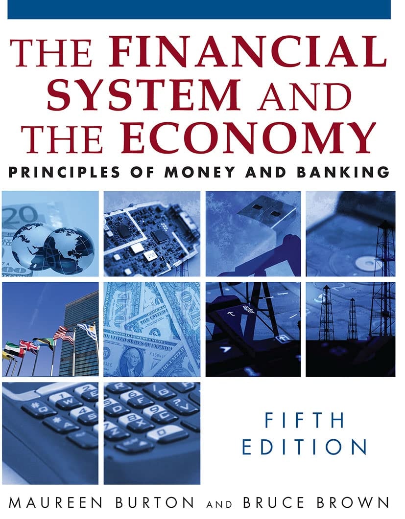 Financial System of the Economy: Principles of Money and Banking by Burton