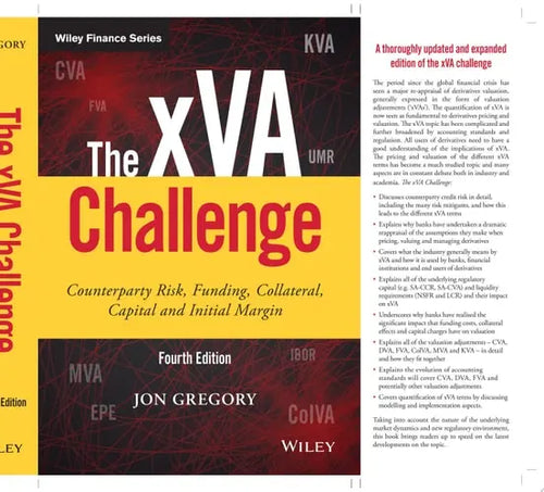 The xVA Challenge Counterparty Risk, Funding, Collateral, Capital and Initial Margin by Jon Gregory