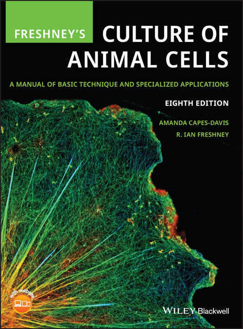 Freshney's Culture of Animal Cells A Manual of Basic Technique and Specialized Applications