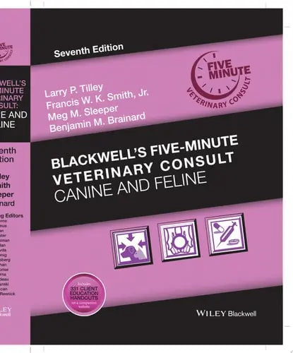 Blackwell's Five-Minute Veterinary Consult Canine and Feline by Larry P. Tilley