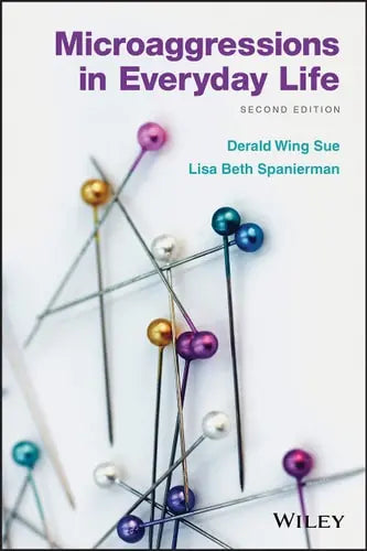Microaggressions in Everyday Life by Derald Wing Sue