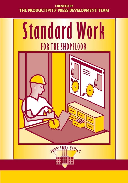 Standard Work for the Shopfloor by Productivity Press Development Team