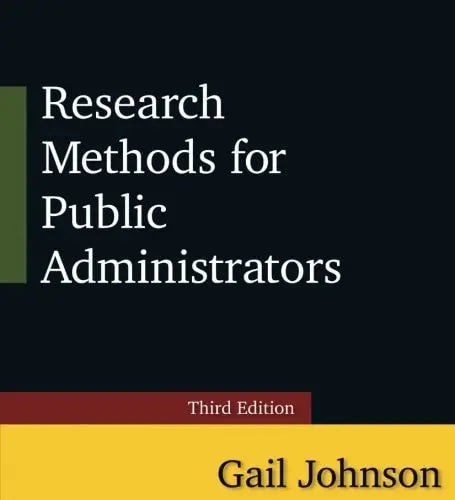 Research Methods for Public Administrators by Gail Johnson