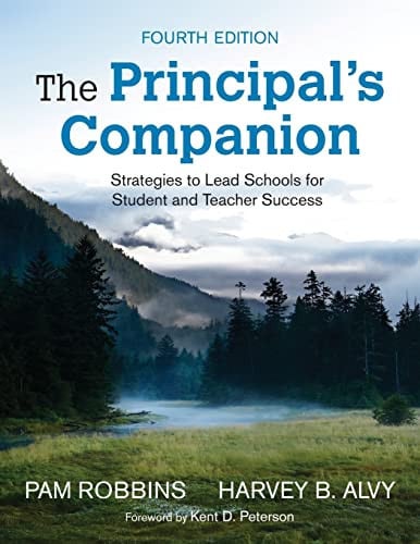The Principal's Companion Strategies to Lead Schools for Student and Teacher Success SAGE Publications