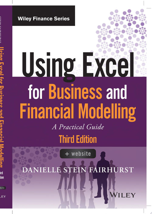 Using Excel for Business and Financial Modelling A Practical Guide