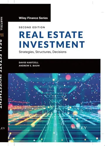 Real Estate Investment and Finance Strategies, Structures, Decisions by David Hartzell