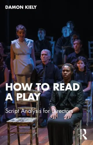 How to Read a Play Script Analysis for Directors Routledge
