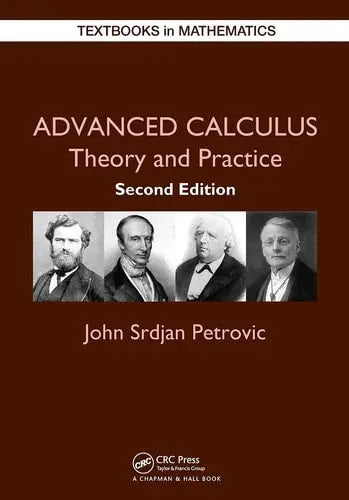 Advanced Calculus Theory and Practice CRC Press
