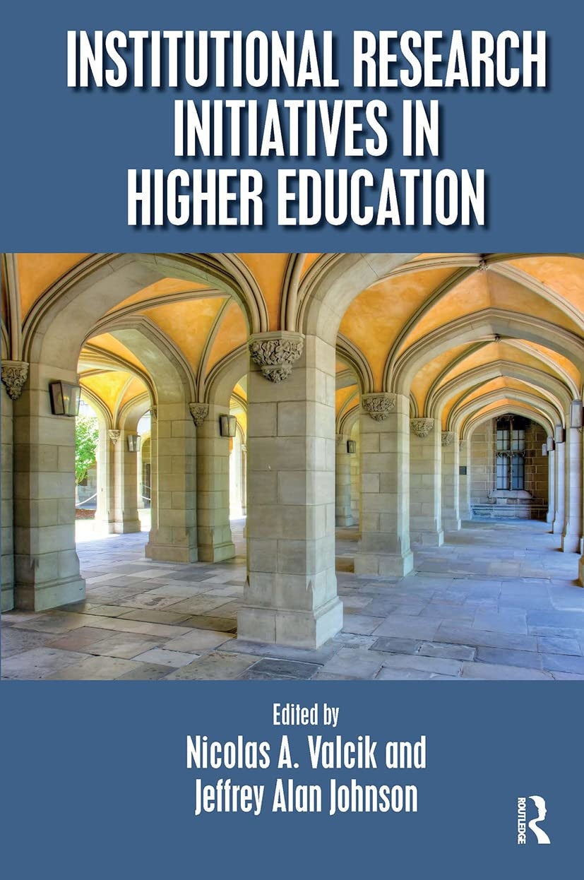 Institutional Research Initiatives in Higher Education Taylor & Francis Group