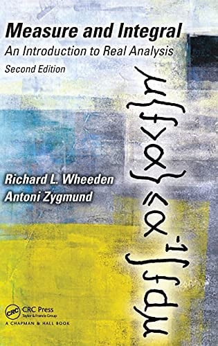 Measure and Integral An Introduction to Real Analysis, Second Edition