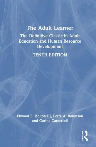 The Adult Learner The Definitive Classic in Adult Education and Human Resource Development Routledge