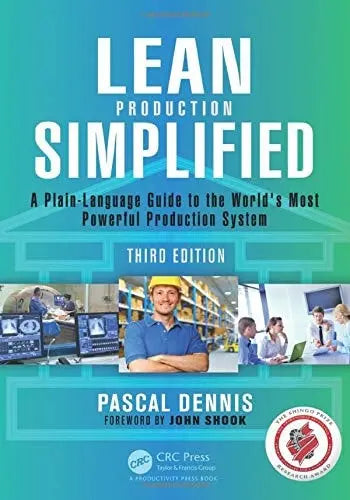 Lean Production Simplified, Third Edition A Plain-Language Guide to the World's Most Powerful Production System Taylor & Francis