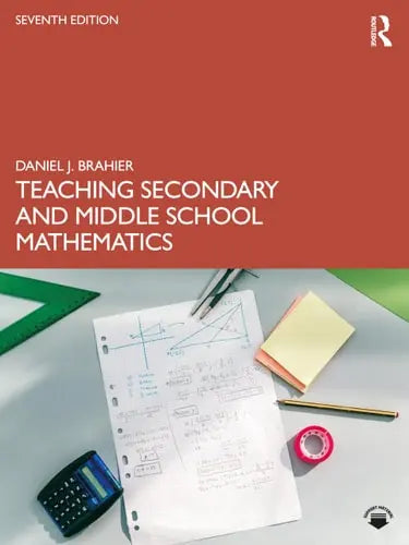 Teaching Secondary and Middle School Mathematics by Daniel J. Brahier