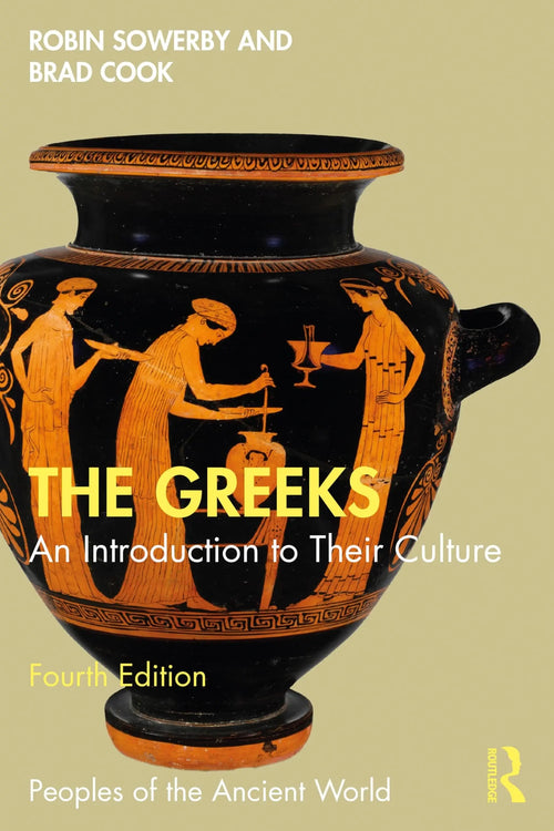 The Greeks An Introduction to Their Culture by Robin Sowerby