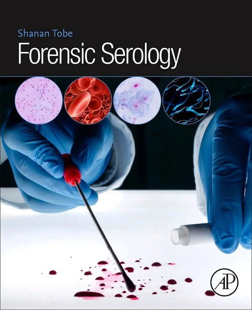 Forensic Serology by Shanan S. Tobe