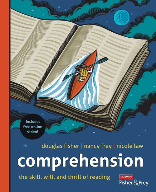 Comprehension The Skill, Will, and Thrill of Reading by Douglas Fisher