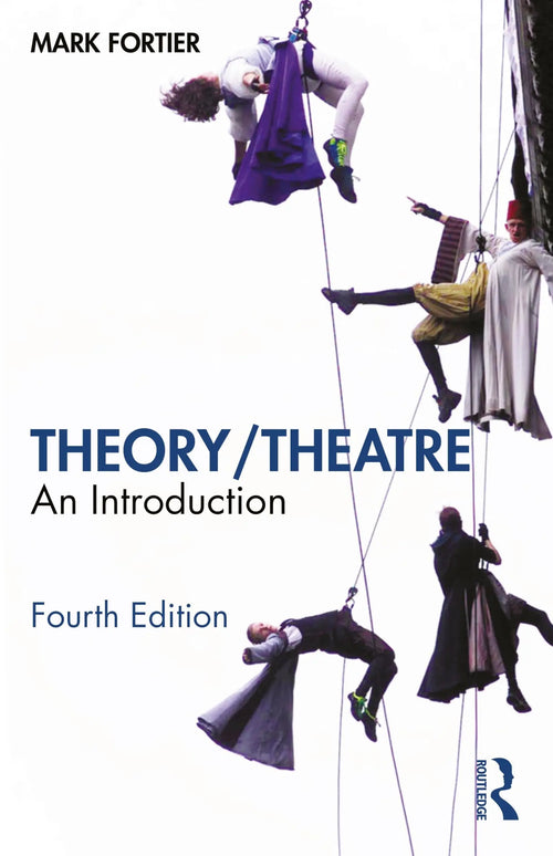 Theory/Theatre An Introduction by Mark Fortier