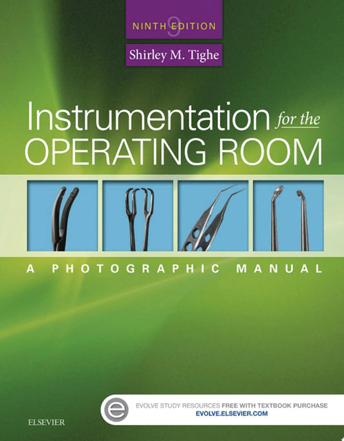 Instrumentation for the Operating Room A Photographic Manual by Shirley M. Tighe