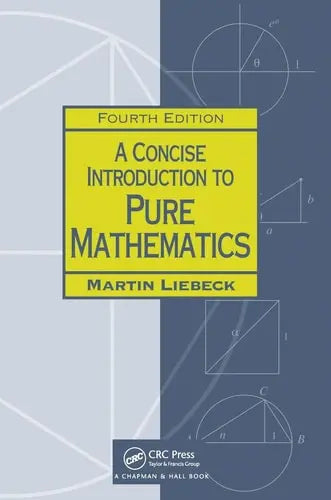 A Concise Introduction to Pure Mathematics, 4th Edition Taylor & Francis