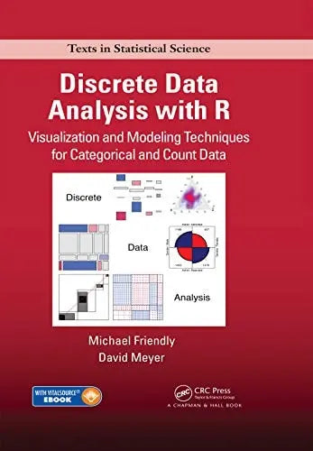 Discrete Data Analysis with R Visualization and Modeling Techniques for Categorical and Count Data CRC Press, Taylor & Francis Group