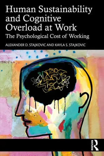Human Sustainability and Cognitive Overload at Work The Psychological Cost of Working